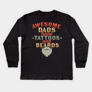 Awesome Dads Have Tattoos And Beards - Funny Father's Day Kids Long Sleeve T-Shirt